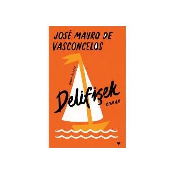 Delifişek - Ciltli - Jose Mauro de Vasconcelos