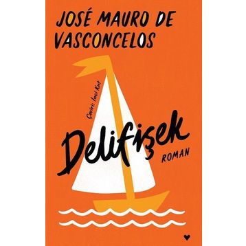 Delifişek - Ciltli - Jose Mauro de Vasconcelos