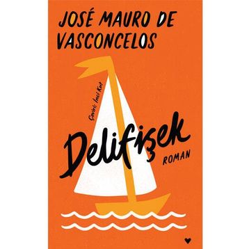 Delifişek - Ciltli - Jose Mauro de Vasconcelos