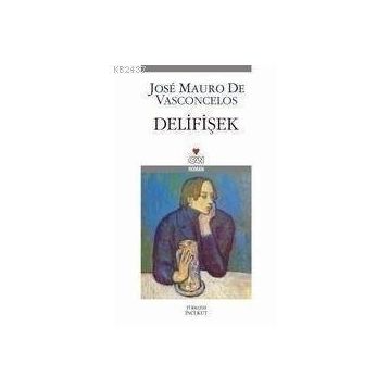 Delifişek - José Mauro De Vasconcelos
