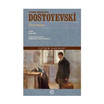 DELIKANLI - FYODOR MIHAYLOVIÇ DOSTOYEVSKI