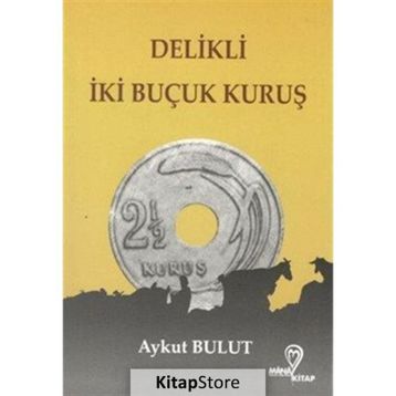 Delikli İki Buçuk Kuruş - Aykut Bulut