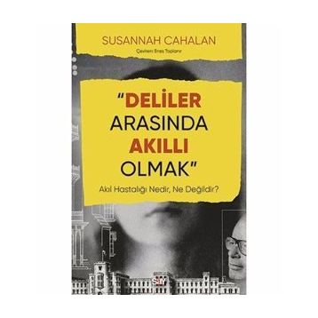Deliler Arasında Akıllı Olmak - Susannah Cahalan
