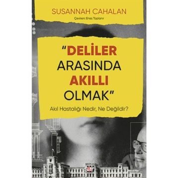 Deliler Arasında Akıllı Olmak - Susannah Cahalan
