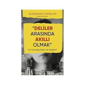 Deliler Arasında Akıllı Olmak - Susannah Cahalan