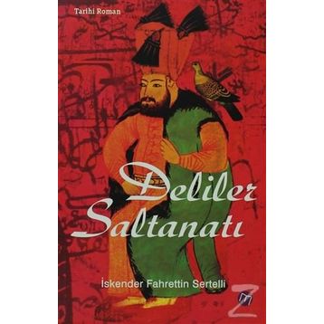 Deliler Saltanatı - İskender Fahrettin Sertelli