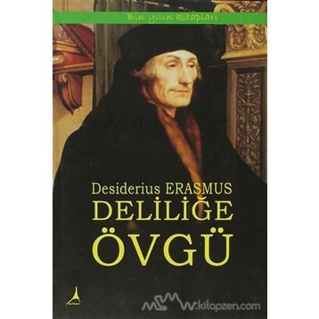 Deliliğe Övgü - Desiderius Erasmus