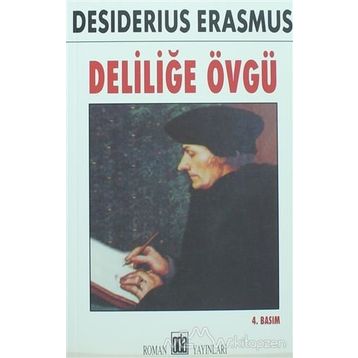 Deliliğe Övgü - Desiderius Erasmus