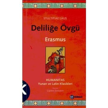 Deliliğe Övgü - Desiderius Erasmus