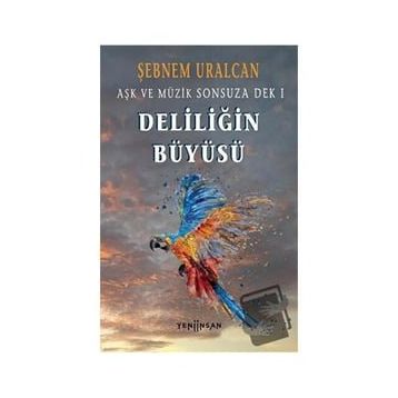 Deliliğin Büyüsü - Şebnem Uralcan