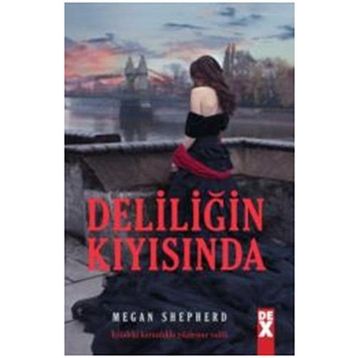 Deliliğin Kıyısında - Megan Shepherd