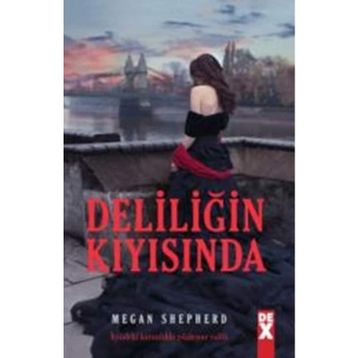 Deliliğin Kıyısında - Megan Shepherd