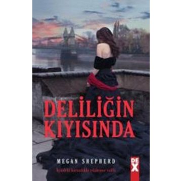 Deliliğin Kıyısında - Megan Shepherd