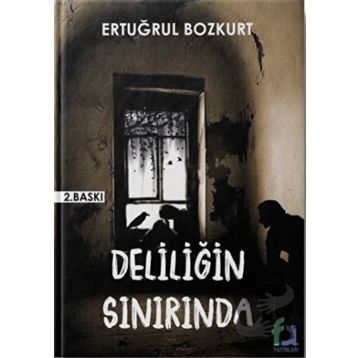 Deliliğin Sınırında - Ertuğrul Bozkurt