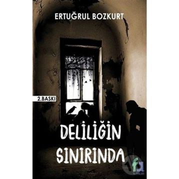 Deliliğin Sınırında - Ertuğrul Bozkurt