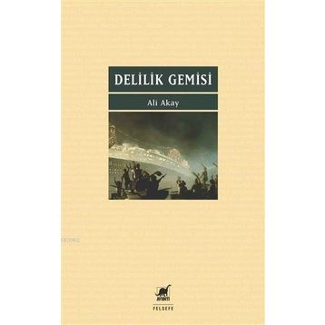 Delilik Gemisi - Ali Akay