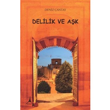 Delilik ve Aşk - Deniz Çantay