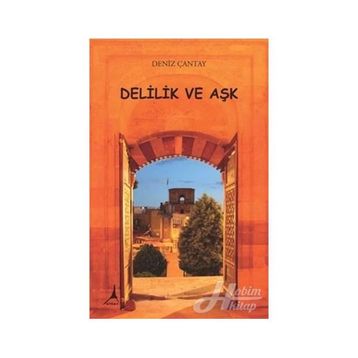 Delilik ve Aşk - Deniz Çantay