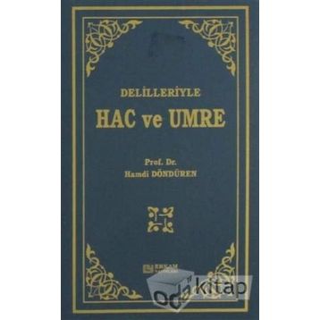Delilleriyle Hac ve Umre - Hamdi Döndüren