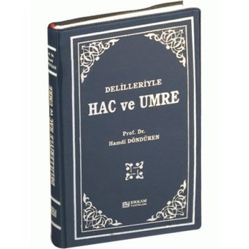 Delilleriyle Hac ve Umre - Hamdi Döndüren
