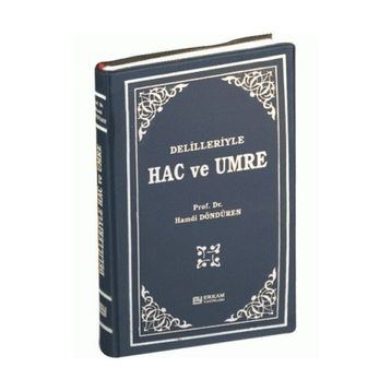 Delilleriyle Hac ve Umre - Hamdi Döndüren