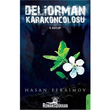 Deliorman Karakoncolosu 1. Kitap - Hasan Efraimov