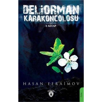 Deliorman Karakoncolosu 1. Kitap - Hasan Efraimov