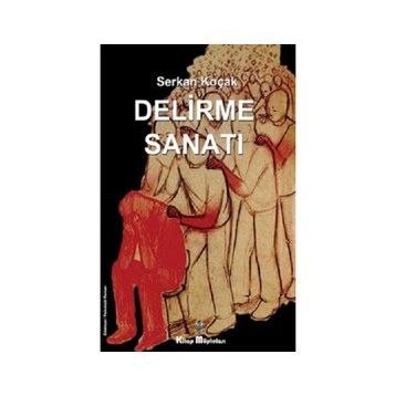 Delirme Sanatı - Serkan Koçak