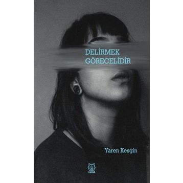 Delirmek Görecelidir - Yaren Kesgin