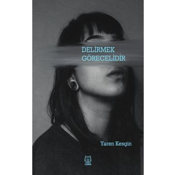 Delirmek Görecelidir - Yaren Kesgin