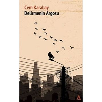 Delirmenin Argosu - Cem Karabay