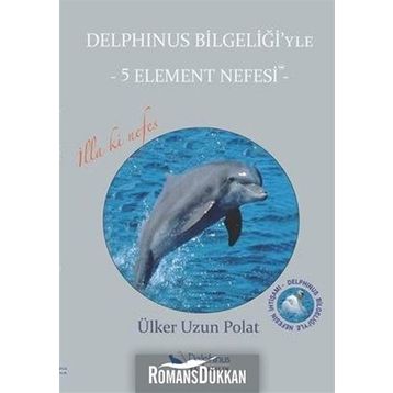 Delphinus Bilgeliği’yle 5 Element Nefesi - Ülker Uzun Polat