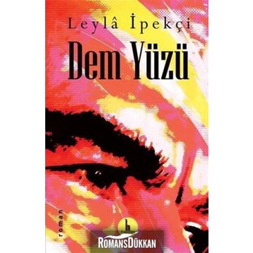 Dem Yüzü - Leyla İpekçi