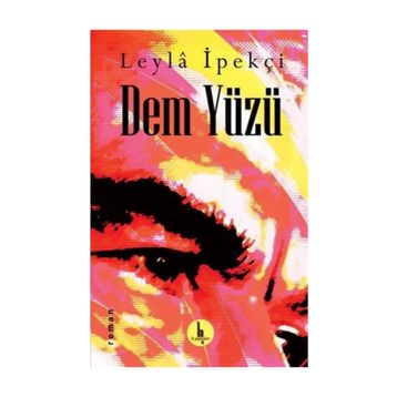 Dem Yüzü - Leyla İpekçi