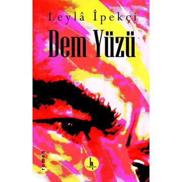 Dem Yüzü - Leyla İpekçi
