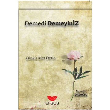 Demedi Demeyiniz - Merziye Daloğlu