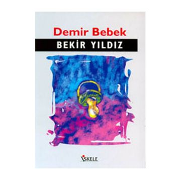 DEMIR BEBEK - BEKIR YILDIZ