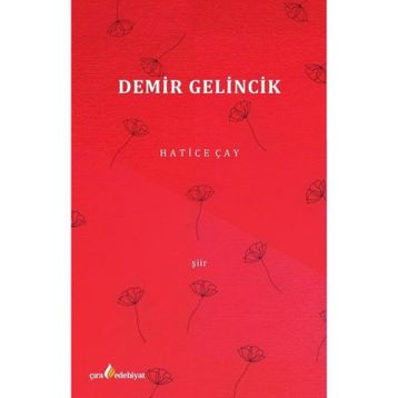 Demir Gelincik - Hatice Çay