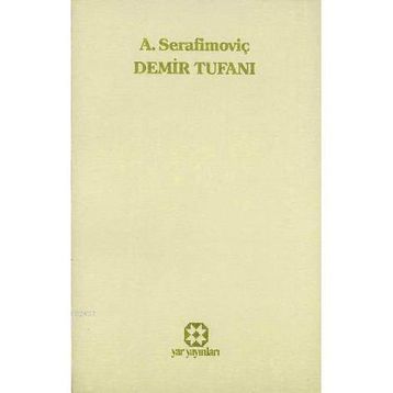DEMIR TUFANI - A. SERAFİMOVİÇ