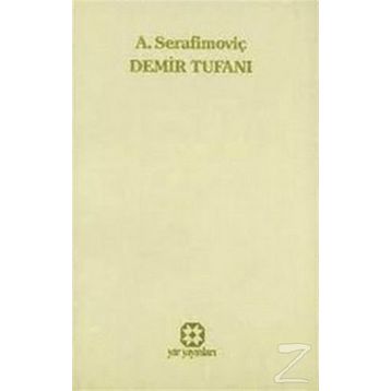 DEMIR TUFANI - A. SERAFİMOVİÇ