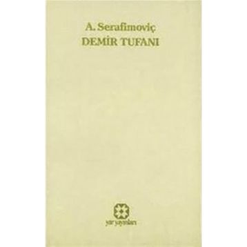 DEMIR TUFANI - A. SERAFİMOVİÇ