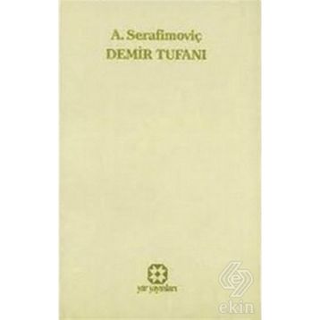 DEMIR TUFANI - A. SERAFİMOVİÇ