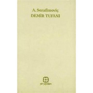 DEMIR TUFANI - A. SERAFİMOVİÇ