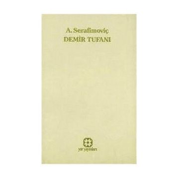 DEMIR TUFANI - A. SERAFİMOVİÇ