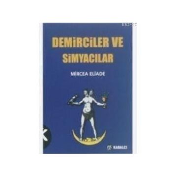 DEMIRCILER VE SIMYACILAR - MIRCAE ELIADE