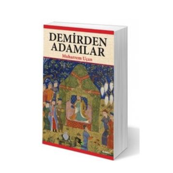 Demirden Adamlar - Muharrem Uçan