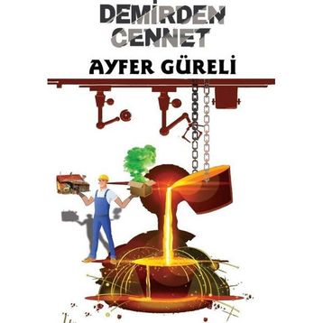 Demirden Cennet - Ayfer Güreli