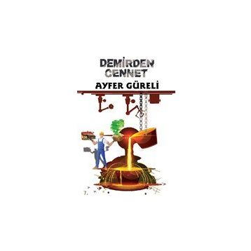 Demirden Cennet - Ayfer Güreli