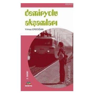 DEMIRYOLU AKŞAMLARI - YILMAZ ERDOĞAN