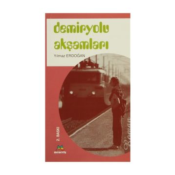 DEMIRYOLU AKŞAMLARI - YILMAZ ERDOĞAN